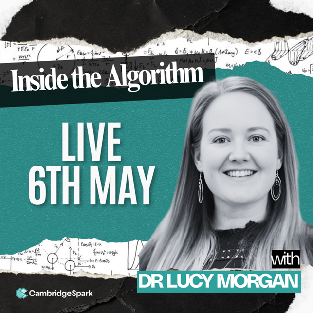 Dr Lucy Morgan smiling in front of a board of mathematical equations. Text reads “Inside the Algorithm with Dr Lucy Morgan, live 6th May"